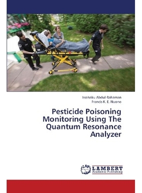 预订 Pesticide Poisoning Monitoring Using The Quantum Resonance Analyzer 使用量子共振分析仪检测农药中毒: 9783659365775