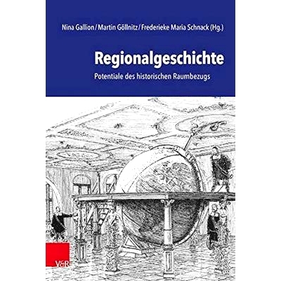 预订 Regionalgeschichte: Potentiale des historischen Raumbezugs 区域史：历史空间参照的潜力: 9783525317266