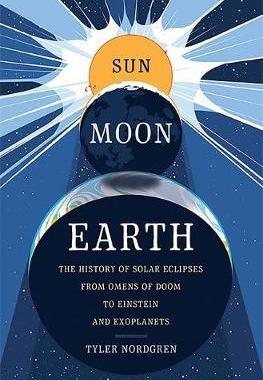 [预订]Sun Moon Earth: The History of Solar Eclipses from Omens of Doom to Einstein and Exoplanets 9780465060924