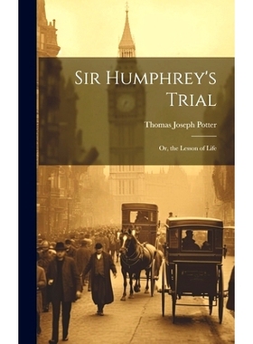 预订 Sir Humphrey’s Trial: Or, the Lesson of Life: 9781020745867