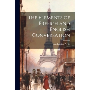 预订 The Elements of French and English Conversation: 9781022072282