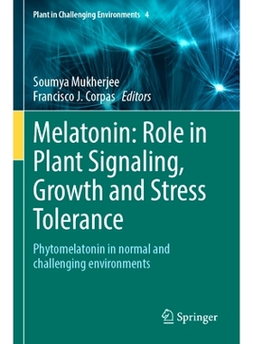 预订 Melatonin: Role in Plant Signaling, Growth and Stress Tolerance: Phytomelatonin in normal and challenging environme