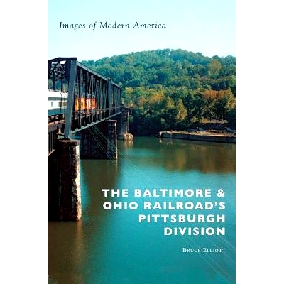 预订 The Baltimore & Ohio Railroad’s Pittsburgh Division: 9781540200754