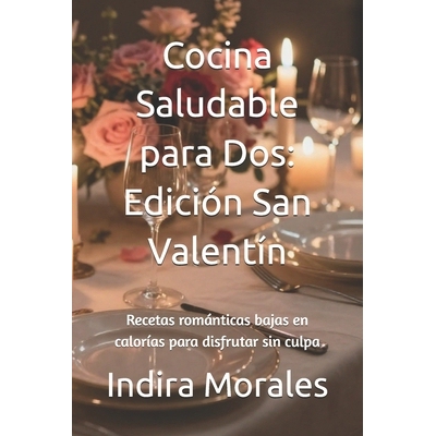 预订 Cocina Saludable para Dos: Edición San Valentín: Recetas románticas bajas en calorías para disfrutar sin culpa