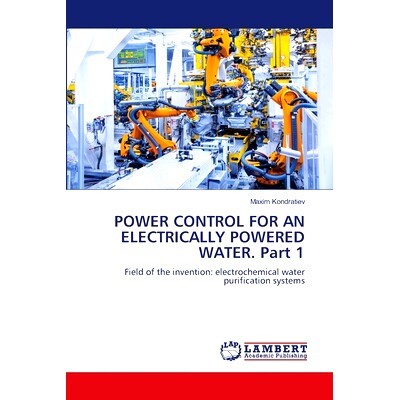 预订 POWER CONTROL FOR AN ELECTRICALLY POWERED WATER. Part 1: 9786207807741