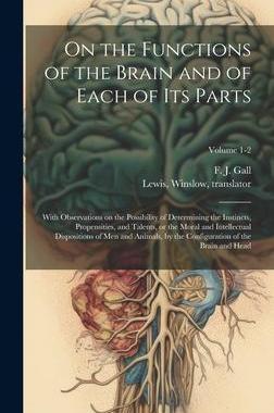 [预订]On the Functions of the Brain and of Each of Its Parts: With Observations on the Possibility of Dete 9781020493294