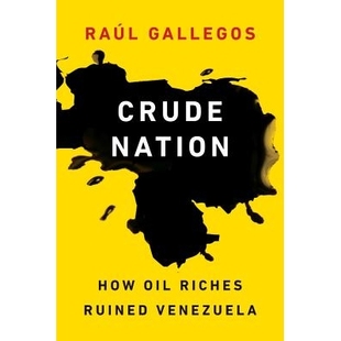 How Oil 原油国家：石油财富 Crude 9781612347707 Venezuela Nation Ruined 预订 Riches