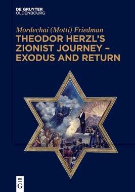[预订]Theodor Herzl’s Zionist Journey – Exodus and Return 9783111121826