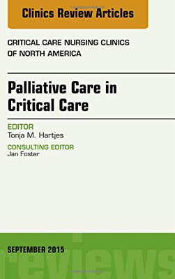 【预订】Palliative Care in Critical Care, An Issue of Critical Care Nursing Clinics of North America
