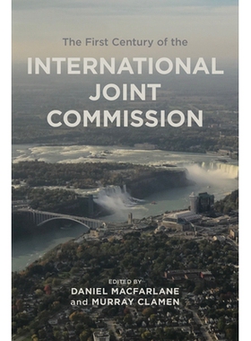 预订 First Century of the International Joint Commission 国际联合委员会的*世纪: 9781773851075