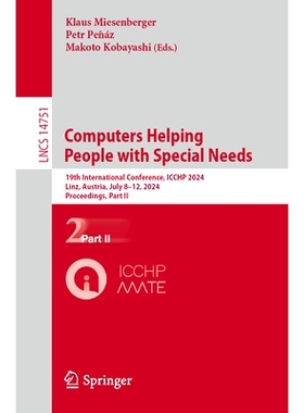 预订 Computers Helping People with Special Needs: 19th International Conference, ICCHP 2024, Linz, Austria, July 8–12,