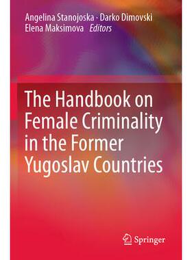 预订 The Handbook on Female Criminality in the Former Yugoslav Countries前南斯拉夫国家妇女犯罪问题手册: 9783031276309