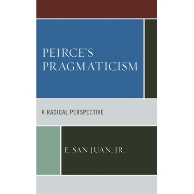 预订 Peirce’s Pragmaticism: A Radical Perspective 皮尔士的实用主义：激进的观点: 9781666913095