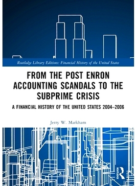 预订 From the Post Enron Accounting Scandals to the Subprime Crisis: A Financial History of the United States 2004–2006