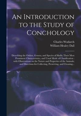 [预订]An Introduction to the Study of Conchology: Describing the Orders, Genera, and Species of Shells; Th 9781014579034