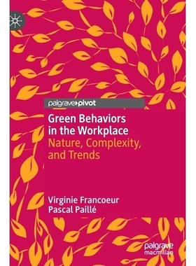 预订 Green Behaviors in the Workplace: Nature, Complexity, and Trends 工作场所的绿色行为：自然、复杂性与趋势: 9783030945