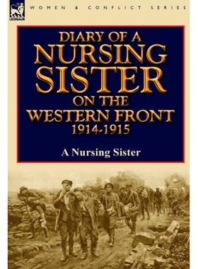 预订 Diary of a Nursing Sister on the Western Front 1914-1915: 9780857066619