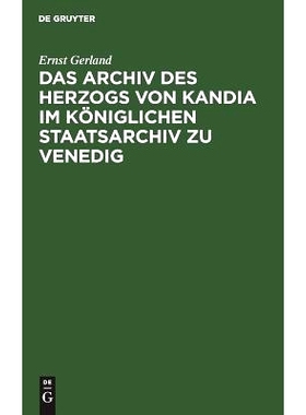 预订 Das Archiv des Herzogs von Kandia im Königlichen Staatsarchiv zu Venedig: 9783111089232