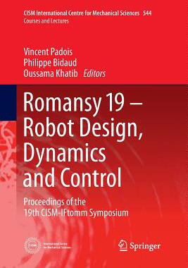 【预订】Romansy 19 - Robot Design, Dynamics and Control