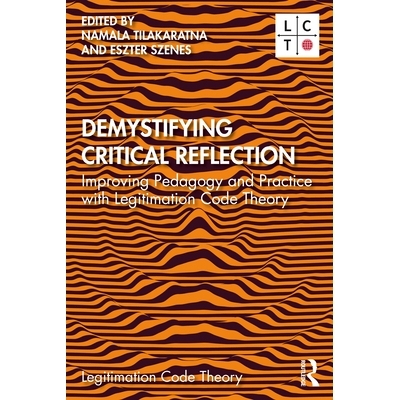 预订 Demystifying Critical Reflection: Improving Pedagogy and Practice with Legitimation Code Theory 揭开批判性反思的神