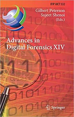 【预售】Advances in Digital Forensics XIV: 14th IFIP WG 11.9 International Conference, New Delhi, India, January 3...