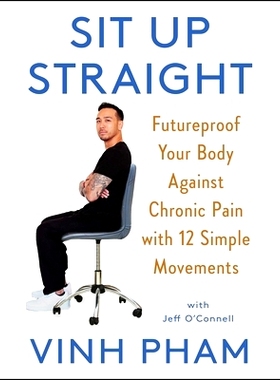 预订 Sit Up Straight: Futureproof Your Body Against Chronic Pain with 12 Simple Movements
