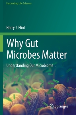 【预订】Why Gut Microbes Matter: Understanding Our Microbiome