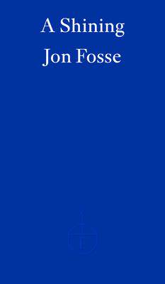 预订 光芒 约恩·福瑟 2023年诺贝尔文学奖得主 Jon Fosse 英文原版 A Shining