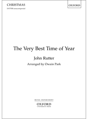 预订 The Very Best Time of Year *美的一年：SATTBB無伴奏的Owain Park對John Rutter的世俗頌歌的改編（混聲合唱）: 9780193518