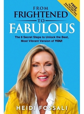 预订 From Frightened to FABULOUS: The 8 Secret Steps to Unlock the Best, Most Vibrant Version of YOU!: 9798372372511