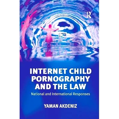 预订 Internet Child Pornography and the Law: National and International Responses: 9781138257528
