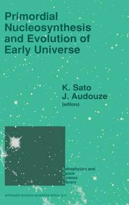 [预订]Primordial Nucleosynthesis and Evolution of the Early Universe 9780792311935