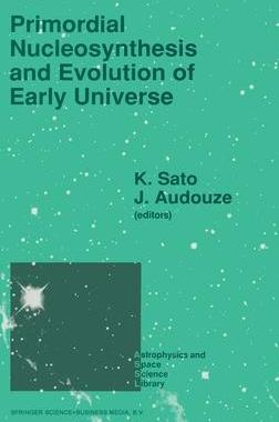 [预订]Primordial Nucleosynthesis and Evolution of the Early Universe 9780792311935