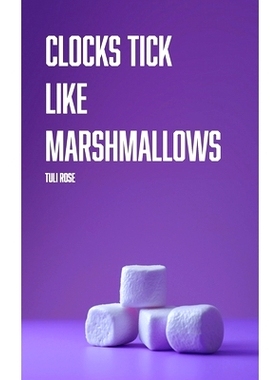 预订 Clocks Tick Like Marshmallows: 9798879376555