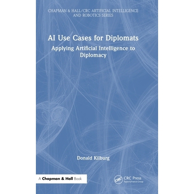 预订 AI Use Cases for Diplomats: Applying Artificial Intelligence to Diplomacy: 9781041009269