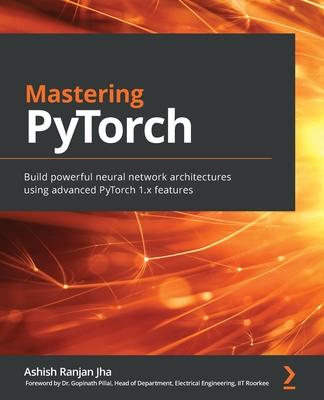 [预订]Mastering PyTorch 9781789614381