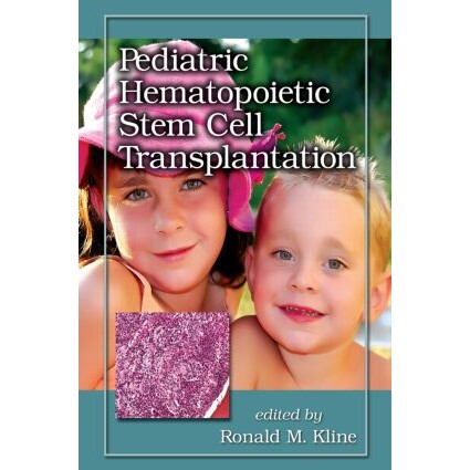 预订 Pediatric Hematopoietic Stem Cell Transplantation 小儿造血干细胞移植 9780824724450