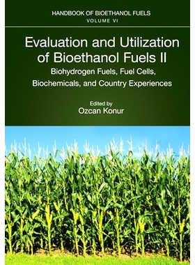 预订 Evaluation and Utilization of Bioethanol Fuels. II.: Biohydrogen Fuels, Fuel Cells, Biochemicals, and Country Exper