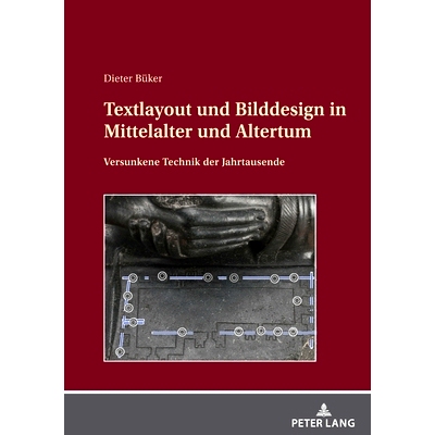 预订 Textlayout und Bilddesign in Mittelalter und Altertum: Versunkene Technik der Jahrtausende 中世纪和古代的文字布局和