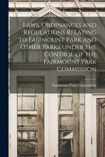 Relating the 预订 Regulations Ordinances Control Under Fairmount Other and Parks Laws 9781014665157 Park