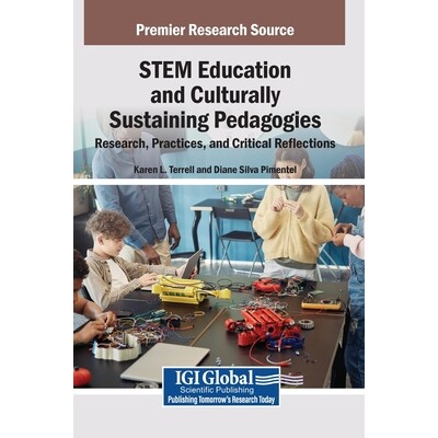 预订 STEM Education and Culturally Sustaining Pedagogies: Research, Practices, and Critical Reflections: 9798369398890