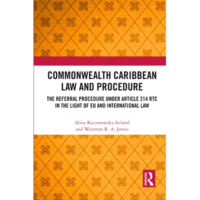 预订 Commonwealth Caribbean Law and Procedure: The Referral Procedure under Article 214 RTC in the Light of EU and Inter