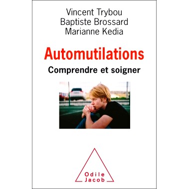 预订 Automutilations : comprendre et soigner 自残：理解和*: 9782738145949