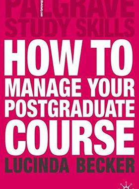 [预订]How to Manage your Postgraduate Course 9781403916563