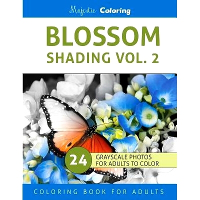 预订 Blossom Shading Vol. 2: Stress Relieving Grayscale Photo Coloring for Adults: 9781530509645