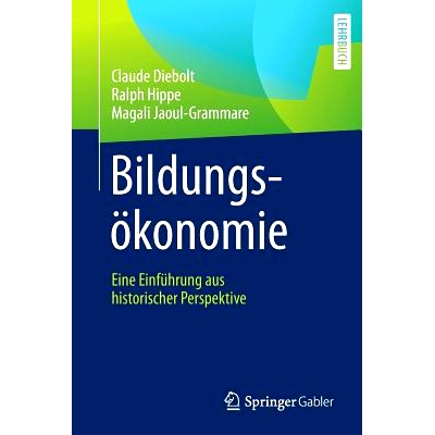 预订 Bildungsökonomie: Eine Einführung aus historischer Perspektive: 9783658161460