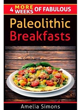 预订 4 MORE Weeks of Fabulous Paleolithic Breakfasts: 9781499552188