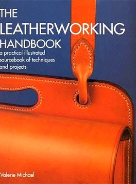 预订 The Leatherworking Handbook: A Practical Illustrated Sourcebook of Techniques and Projects: 9781844034741