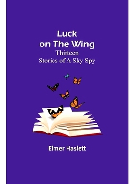 预订 Luck on the Wing: Thirteen Stories of a Sky Spy: 9789357392624