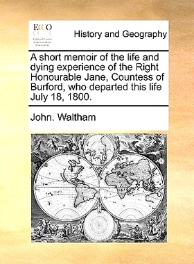 预订 A Short Memoir of the Life and Dying Experience of the Right Honourable Jane, Countess of Burford, Who Departed Thi